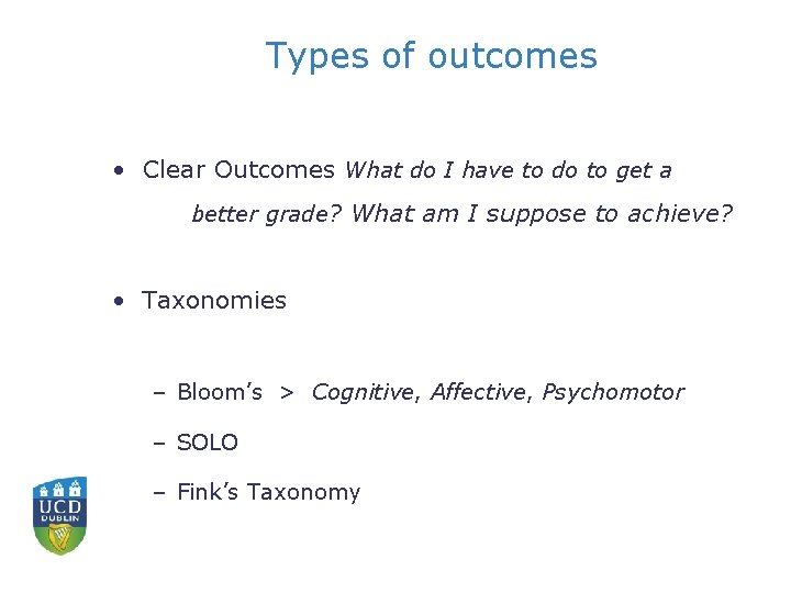 Types of outcomes • Clear Outcomes What do I have to do to get