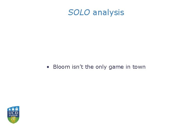 SOLO analysis • Bloom isn’t the only game in town 