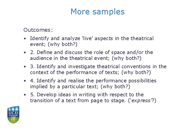 More samples Outcomes: • Identify and analyze 'live' aspects in theatrical event; (why both?