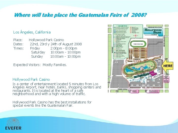 Where will take place the Guatemalan Fairs of 2008? Los Ángeles, California Place: Dates: