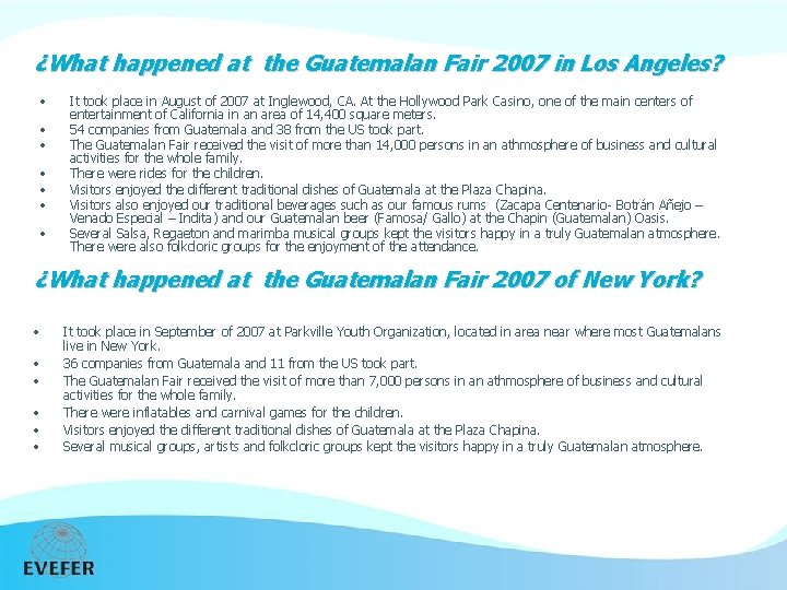 ¿What happened at the Guatemalan Fair 2007 in Los Angeles? • • It took