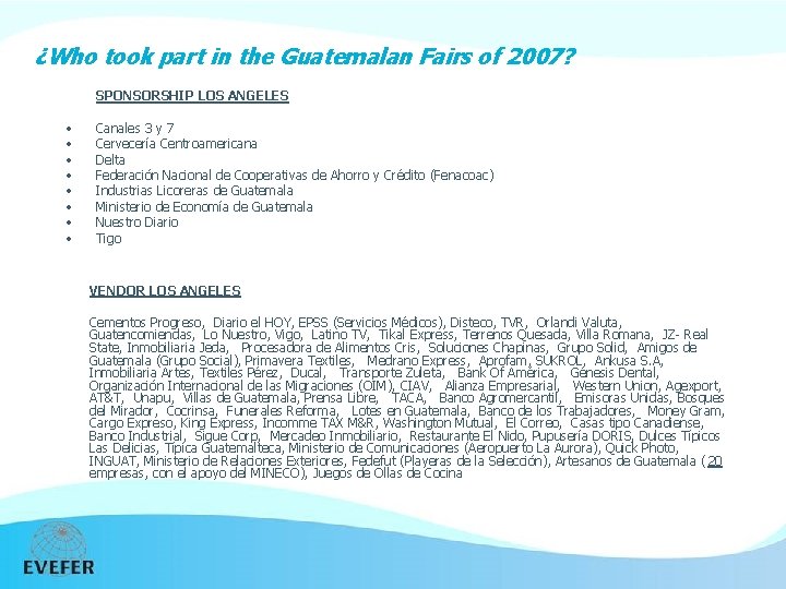 ¿Who took part in the Guatemalan Fairs of 2007? SPONSORSHIP LOS ANGELES • •