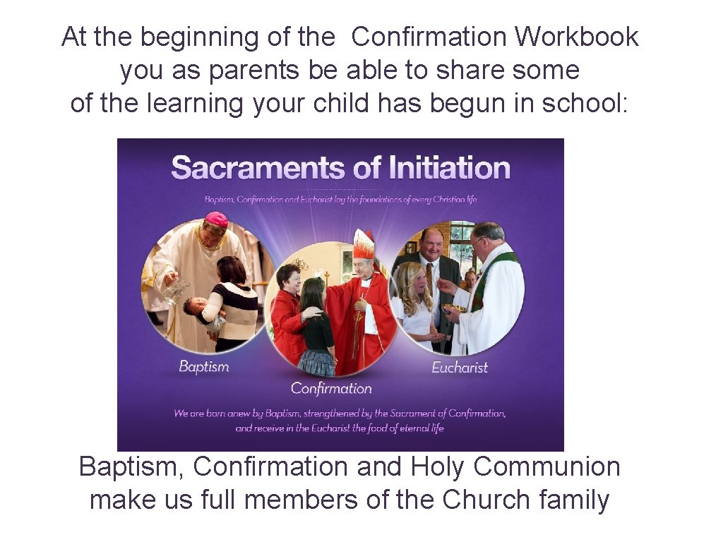 At the beginning of the Confirmation Workbook you as parents be able to share