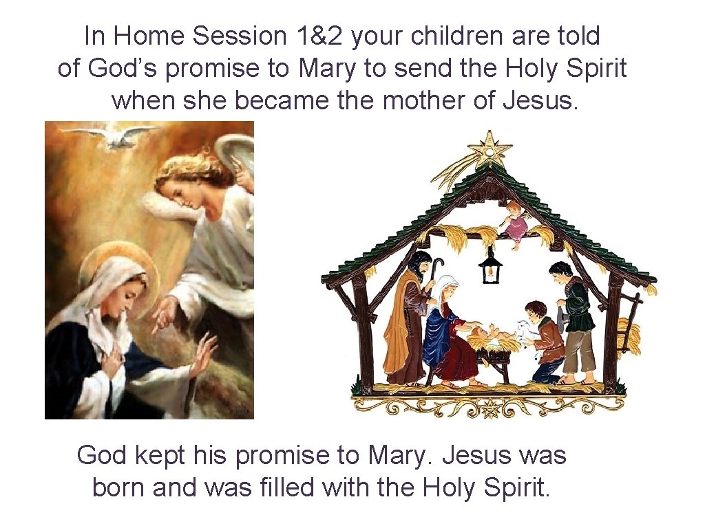 In Home Session 1&2 your children are told of God’s promise to Mary to