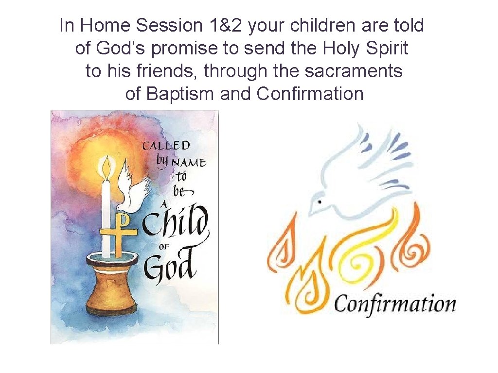 In Home Session 1&2 your children are told of God’s promise to send the