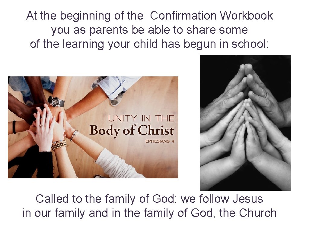 At the beginning of the Confirmation Workbook you as parents be able to share