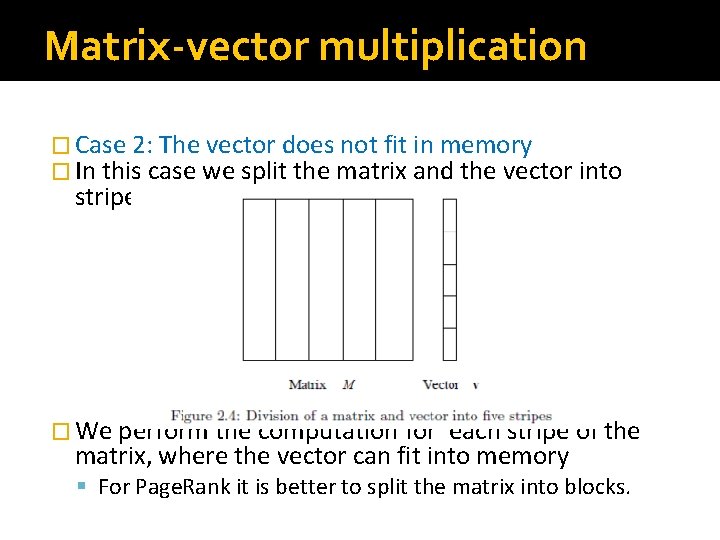 Matrix-vector multiplication � Case 2: The vector does not fit in memory � In