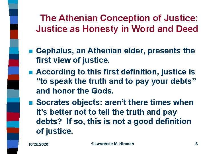 The Athenian Conception of Justice: Justice as Honesty in Word and Deed n n