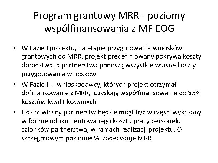 Program grantowy MRR - poziomy współfinansowania z MF EOG • W Fazie I projektu,