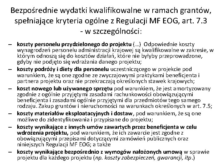 Bezpośrednie wydatki kwalifikowalne w ramach grantów, spełniające kryteria ogólne z Regulacji MF EOG, art.