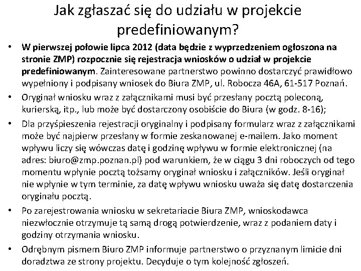 Jak zgłaszać się do udziału w projekcie predefiniowanym? • W pierwszej połowie lipca 2012