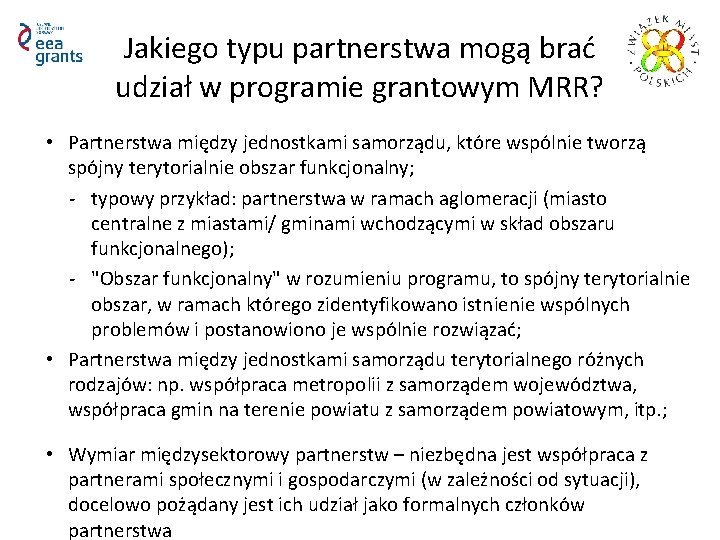 Jakiego typu partnerstwa mogą brać udział w programie grantowym MRR? • Partnerstwa między jednostkami