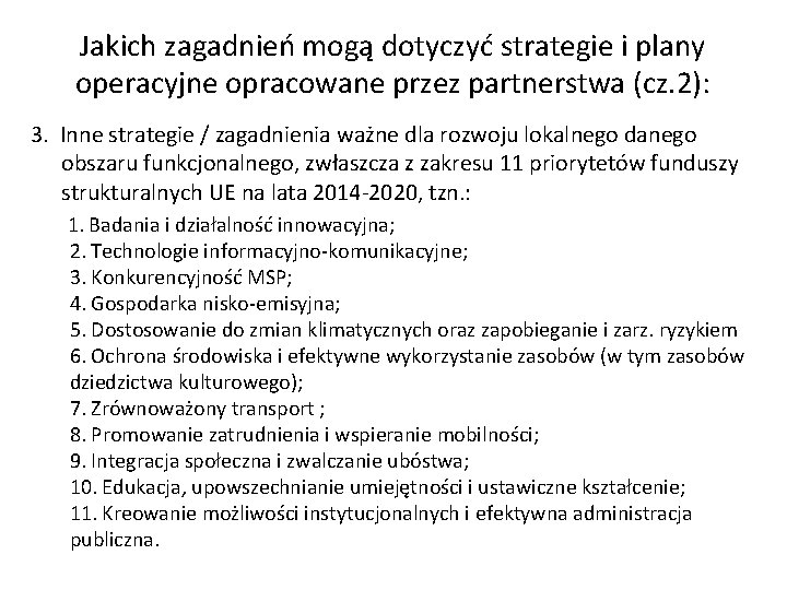 Jakich zagadnień mogą dotyczyć strategie i plany operacyjne opracowane przez partnerstwa (cz. 2): 3.