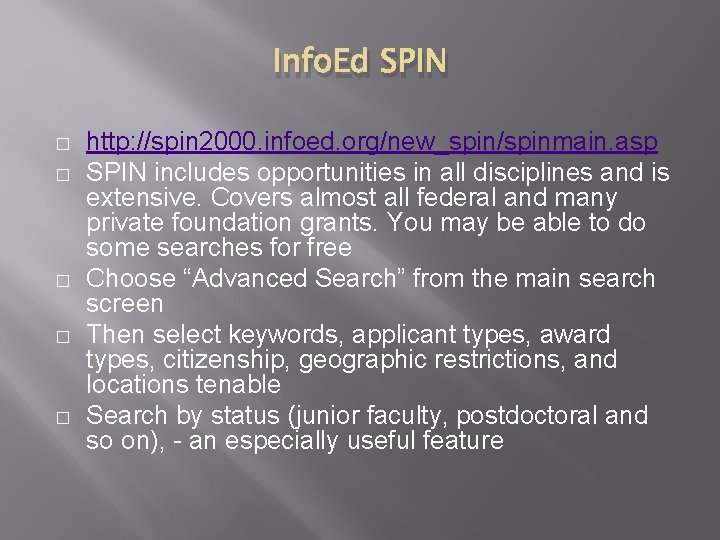 Info. Ed SPIN � � � http: //spin 2000. infoed. org/new_spin/spinmain. asp SPIN includes Info. Ed SPIN � � � http: //spin 2000. infoed. org/new_spin/spinmain. asp SPIN includes