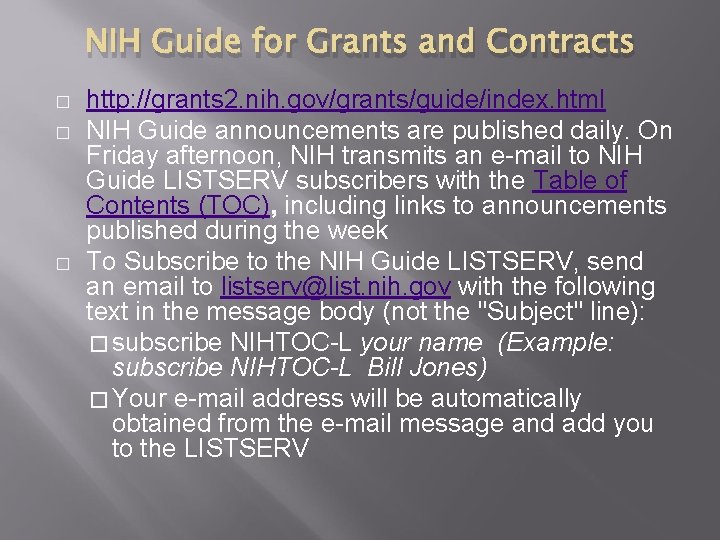 NIH Guide for Grants and Contracts � � � http: //grants 2. nih. gov/grants/guide/index. NIH Guide for Grants and Contracts � � � http: //grants 2. nih. gov/grants/guide/index.