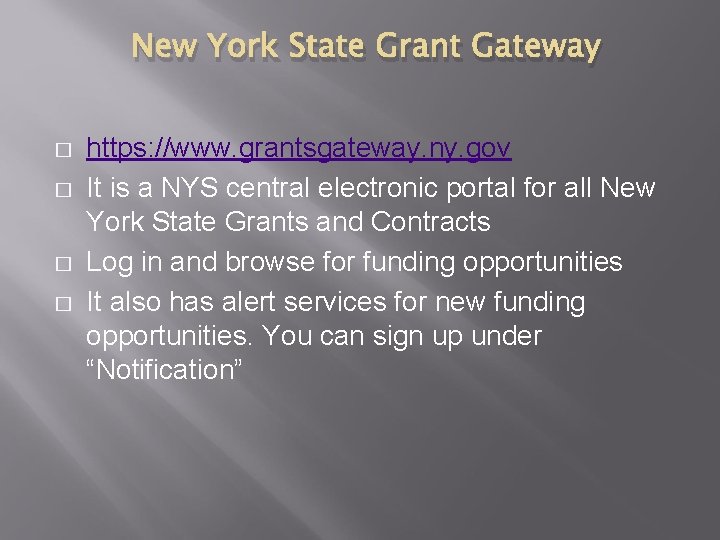 New York State Grant Gateway � � https: //www. grantsgateway. ny. gov It is New York State Grant Gateway � � https: //www. grantsgateway. ny. gov It is