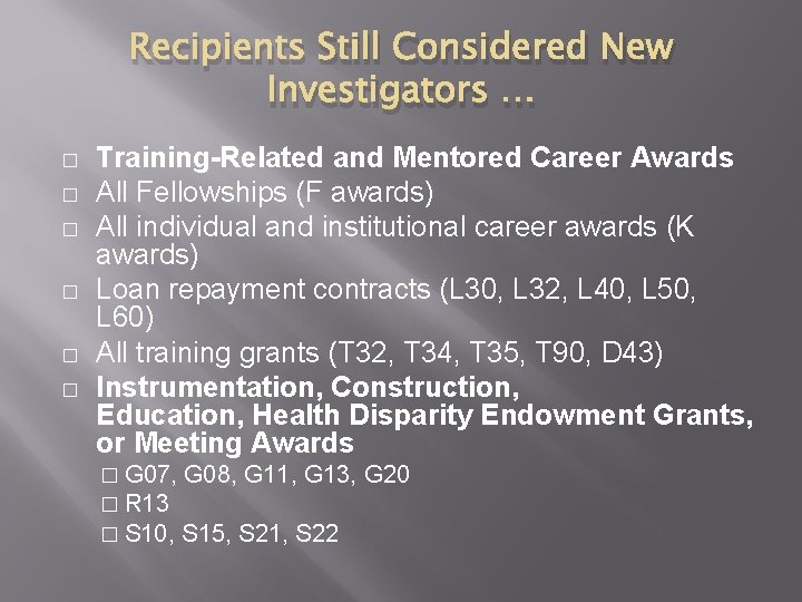 Recipients Still Considered New Investigators … � � � Training-Related and Mentored Career Awards Recipients Still Considered New Investigators … � � � Training-Related and Mentored Career Awards