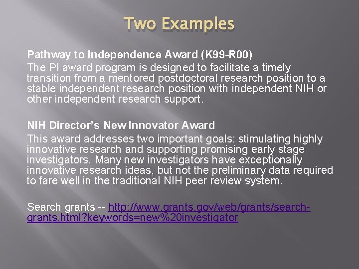 Two Examples Pathway to Independence Award (K 99 -R 00) The PI award program Two Examples Pathway to Independence Award (K 99 -R 00) The PI award program