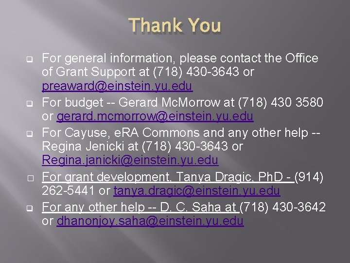 Thank You q q q � q For general information, please contact the Office Thank You q q q � q For general information, please contact the Office