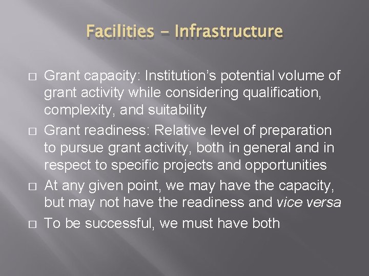 Facilities - Infrastructure � � Grant capacity: Institution’s potential volume of grant activity while Facilities - Infrastructure � � Grant capacity: Institution’s potential volume of grant activity while