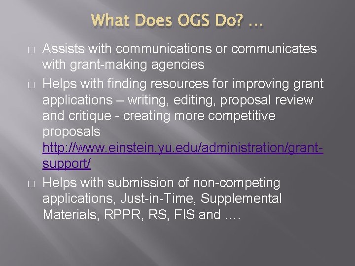 What Does OGS Do? … � � � Assists with communications or communicates with What Does OGS Do? … � � � Assists with communications or communicates with