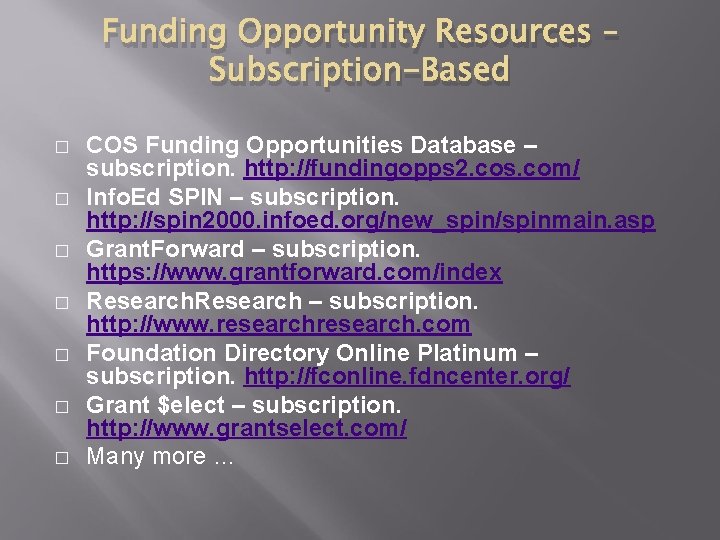 Funding Opportunity Resources – Subscription-Based � � � � COS Funding Opportunities Database – Funding Opportunity Resources – Subscription-Based � � � � COS Funding Opportunities Database –