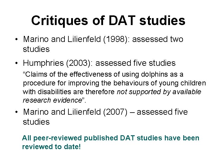 Critiques of DAT studies • Marino and Lilienfeld (1998): assessed two studies • Humphries