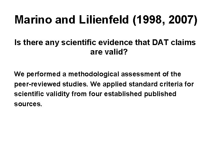 Marino and Lilienfeld (1998, 2007) Is there any scientific evidence that DAT claims are