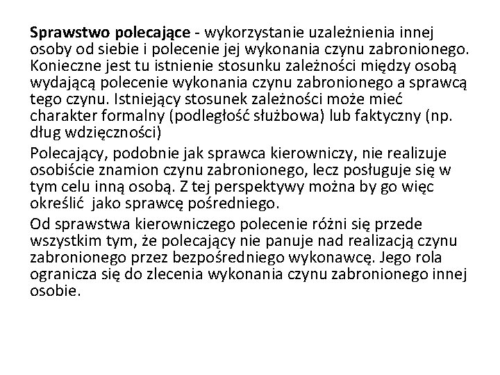 Sprawstwo polecające - wykorzystanie uzależnienia innej osoby od siebie i polecenie jej wykonania czynu