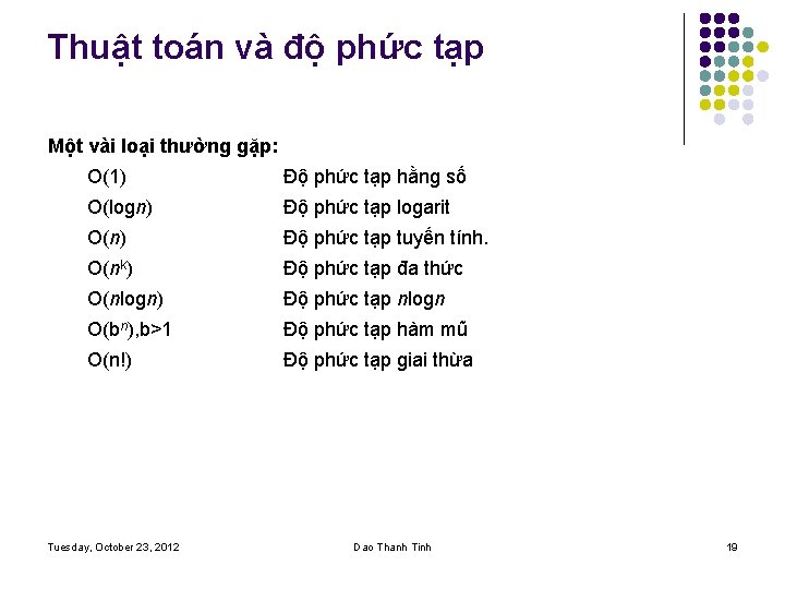 Thuật toán và độ phức tạp Một vài loại thường gặp: O(1) Độ phức