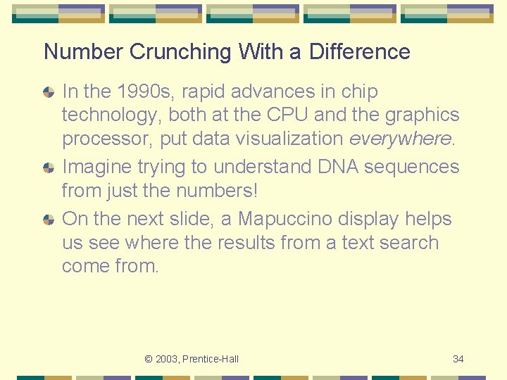 Number Crunching With a Difference In the 1990 s, rapid advances in chip technology,