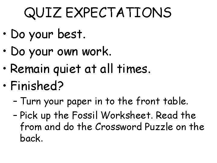 QUIZ EXPECTATIONS • Do your best. • Do your own work. • Remain quiet