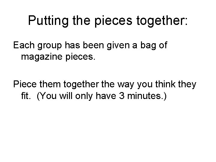 Putting the pieces together: Each group has been given a bag of magazine pieces.