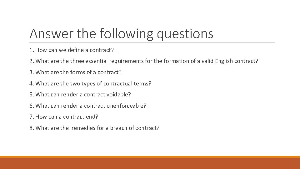 Answer the following questions 1. How can we define a contract? 2. What are