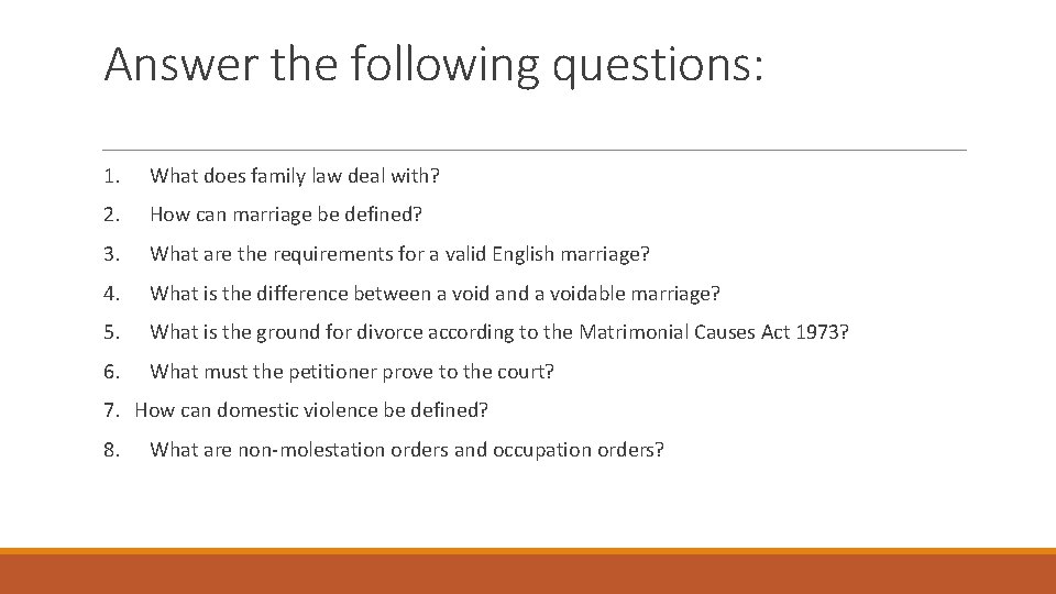 Answer the following questions: 1. What does family law deal with? 2. How can