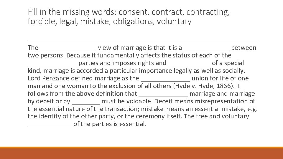 Fill in the missing words: consent, contracting, forcible, legal, mistake, obligations, voluntary The ________