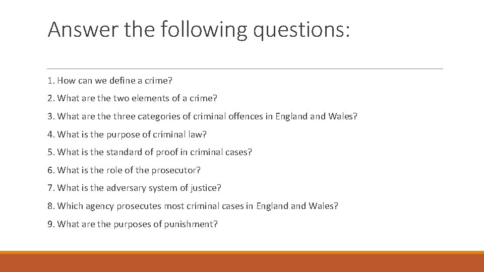 Answer the following questions: 1. How can we define a crime? 2. What are