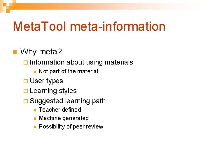Meta. Tool meta-information n Why meta? ¨ Information n about using materials Not part