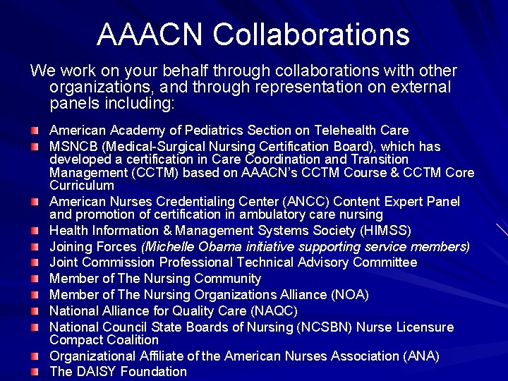 AAACN Collaborations We work on your behalf through collaborations with other organizations, and through