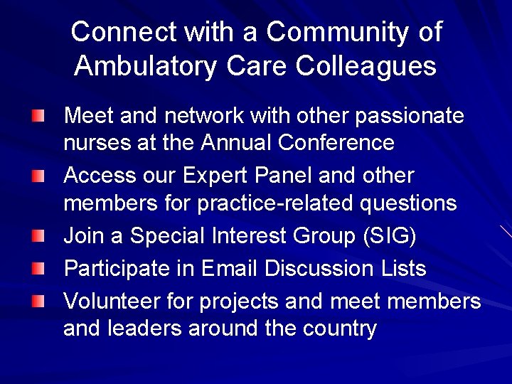 Connect with a Community of Ambulatory Care Colleagues Meet and network with other passionate
