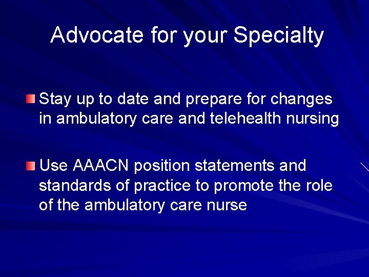  Advocate for your Specialty Stay up to date and prepare for changes in