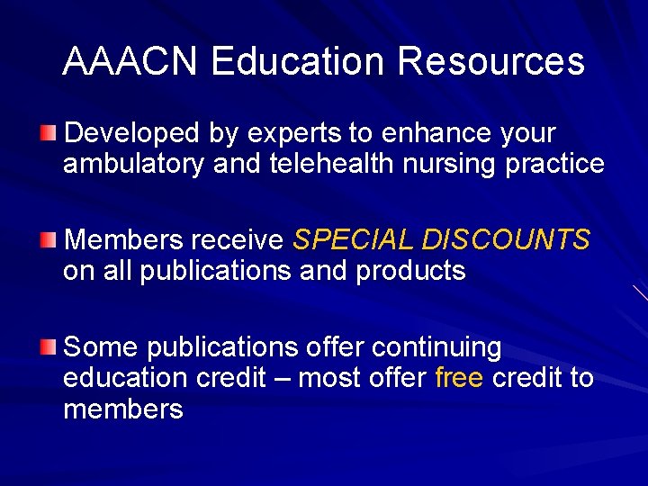 AAACN Education Resources Developed by experts to enhance your ambulatory and telehealth nursing practice