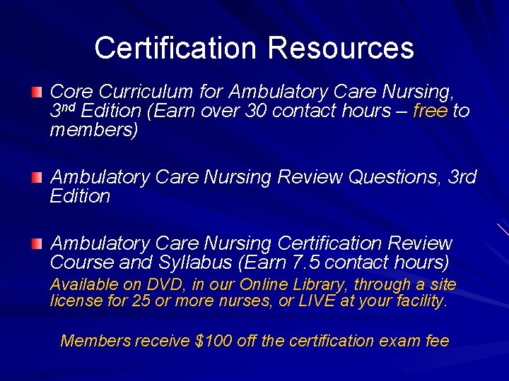 Certification Resources Core Curriculum for Ambulatory Care Nursing, 3 nd Edition (Earn over 30