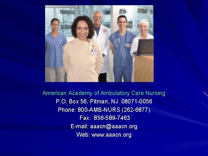 American Academy of Ambulatory Care Nursing P. O. Box 56, Pitman, NJ 08071 -0056