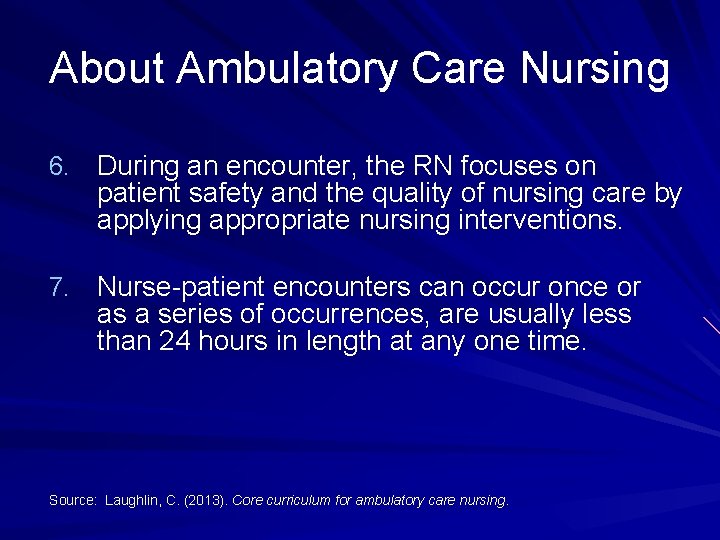 About Ambulatory Care Nursing 6. During an encounter, the RN focuses on patient safety