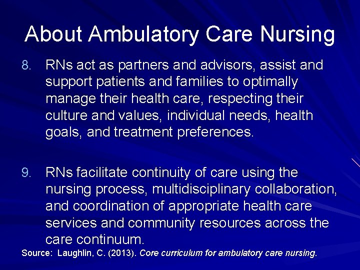 About Ambulatory Care Nursing 8. RNs act as partners and advisors, assist and support