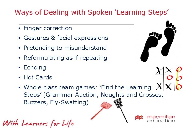 Ways of Dealing with Spoken ‘Learning Steps’ • Finger correction • Gestures & facial