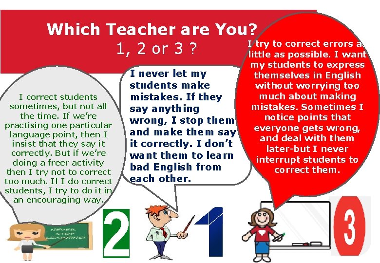 Which Teacher are You? I try to correct errors as 1, 2 or 3