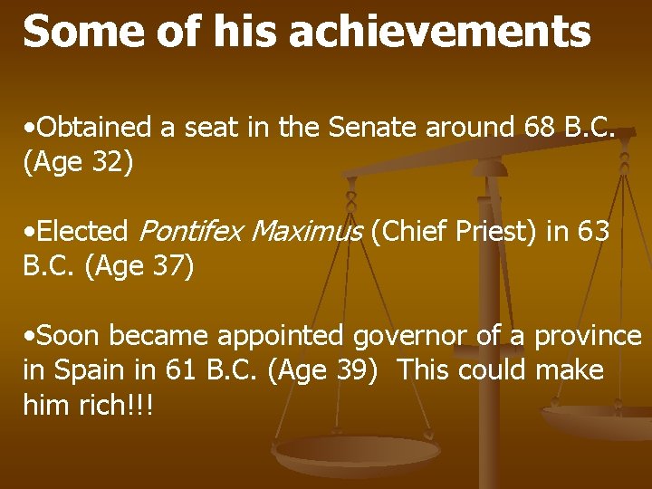 Some of his achievements • Obtained a seat in the Senate around 68 B.