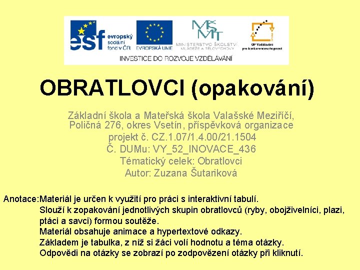 OBRATLOVCI (opakování) Základní škola a Mateřská škola Valašské Meziříčí, Poličná 276, okres Vsetín, příspěvková